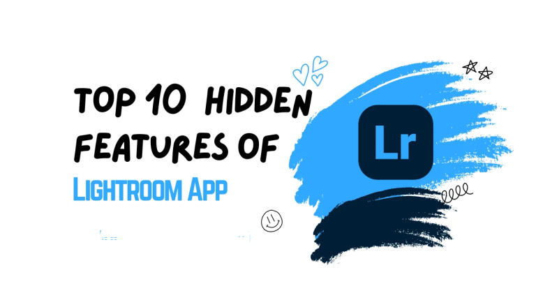 Top 10 Hidden Features of Adobe Lightroom App [2024]